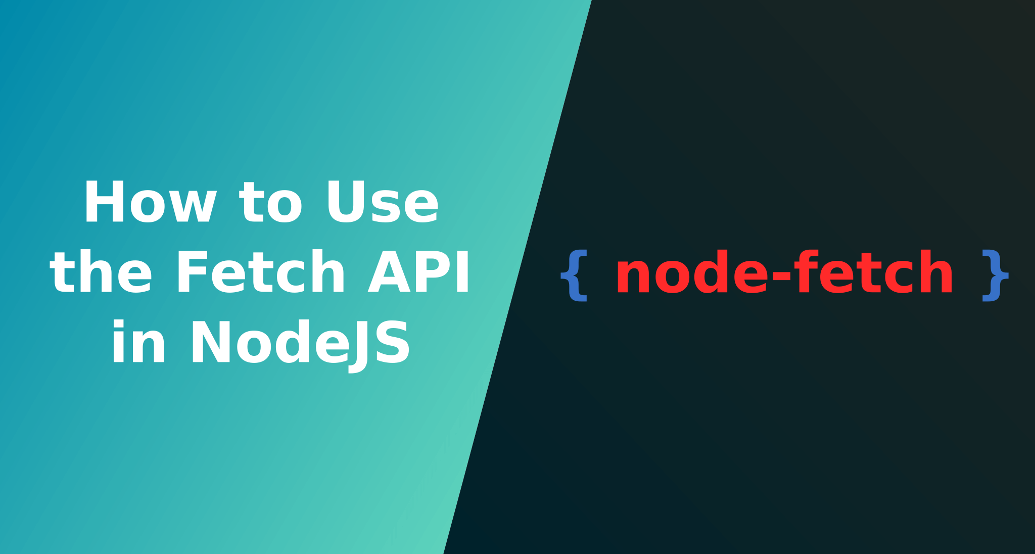 How to Use the Fetch API in Node JS